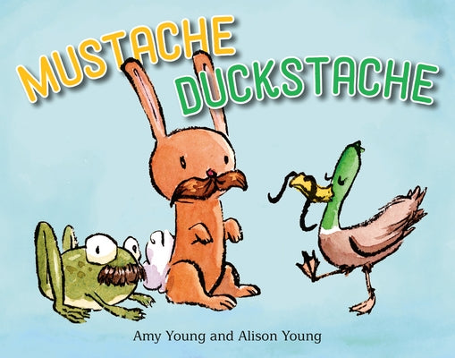 Mustache Duckstache by Young, Amy