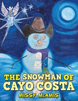 The Snowman of Cayo Costa by McAmis, Missy