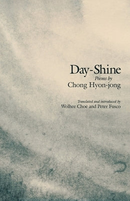 Day-Shine: Poems by Chong, Hyon-Jong