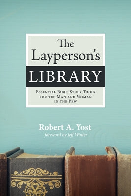 The Layperson's Library by Yost, Robert A.