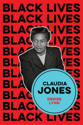 Claudia Jones: Visions of a Socialist America by Lynn, Denise