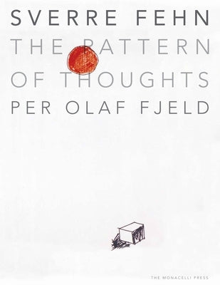 Sverre Fehn: The Pattern of Thoughts by Fjeld, Per Olaf