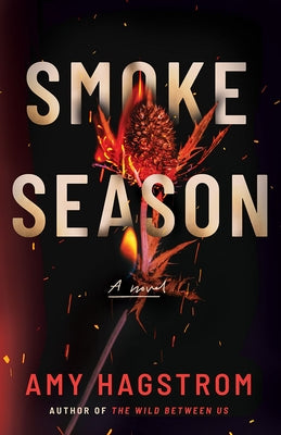 Smoke Season by Hagstrom, Amy