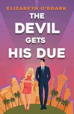 The Devil Gets His Due by O'Roark, Elizabeth