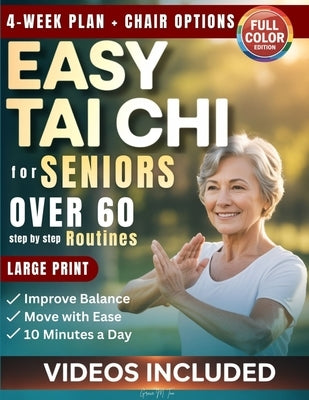 Easy Tai Chi for Seniors Over 60 Step by Step Routines: 10 Minutes a Day Gentle Exercises for Mobility, Balance and Confidence to Support Fall Prevent by Tao, Grace M.