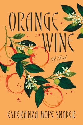 Orange Wine by Snyder, Esperanza Hope