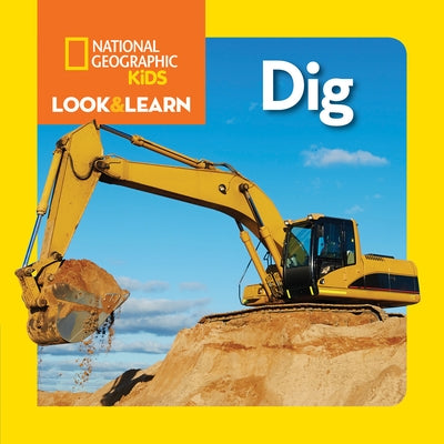 National Geographic Kids Look & Learn: Dig by National Geographic Kids