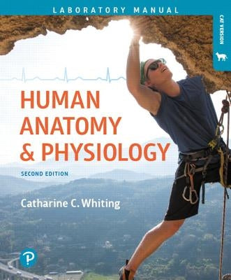 Human Anatomy & Physiology Laboratory Manual: Making Connections, Cat Version by Whiting, Catharine C.
