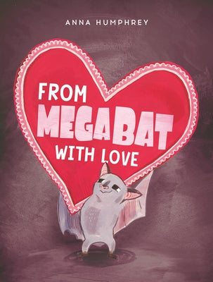 From Megabat with Love by Humphrey, Anna