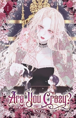 Are You Crazy?: Volume I (Light Novel) by Snow