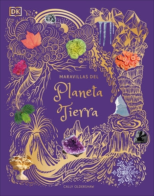 Maravillas del Planeta Tierra (an Anthology of Our Extraordinary Earth) by Oldershaw, Cally