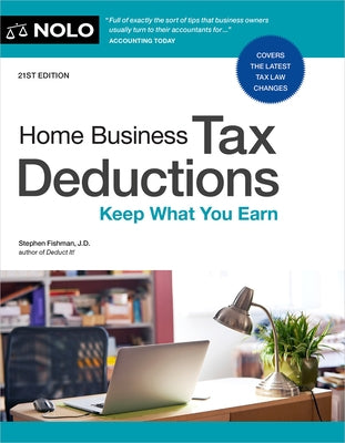 Home Business Tax Deductions: Keep What You Earn by Fishman, Stephen
