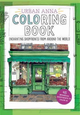 Urban Anna Coloring Book: Enchanting Shopfronts from Around the World by Wielinga, Astrid