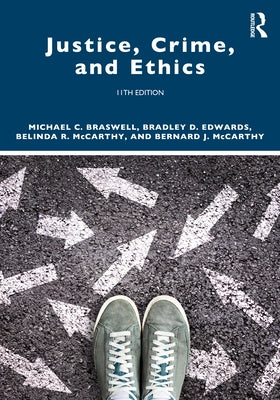 Justice, Crime, and Ethics by Braswell, Michael C.