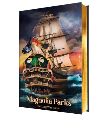 Magnolia Parks: The Long Way Home (Collector's Edition: Jessa's Version) by Hastings, Jessa