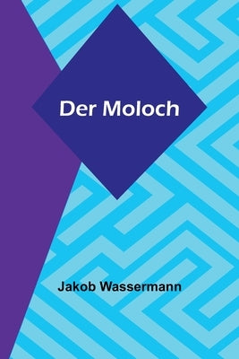 Der Moloch by Wassermann, Jakob