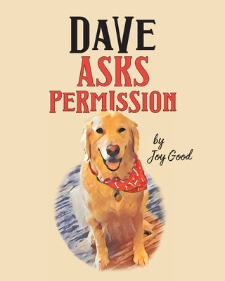 Dave Asks Permission by Good, Joy