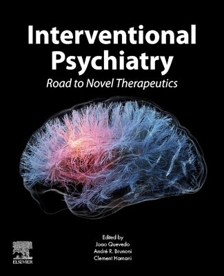 Interventional Psychiatry: Road to Novel Therapeutics by Quevedo, Joao