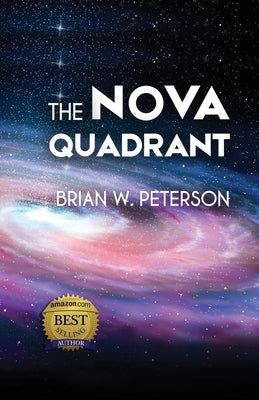 The Nova Quadrant by Peterson, Brian W.