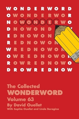 The Collected Wonderword Volume 63 by Ouellet, David