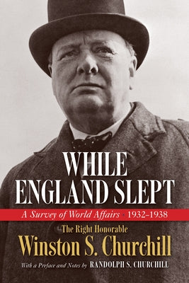 While England Slept: A Survey of World Affairs 1932-1938 by Churchill, Winston S.