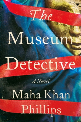 The Museum Detective by Phillips, Maha Khan