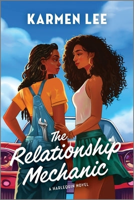 The Relationship Mechanic: A Spicy Small Town Black Sapphic ROM Com by Lee, Karmen