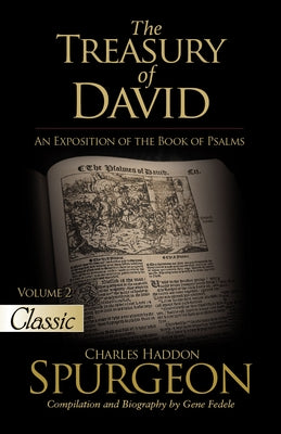 The Treasury of David: An Exposition of the Book of Psalms Volume 2 Psalms 18-27 by Spurgeon, Charles H.