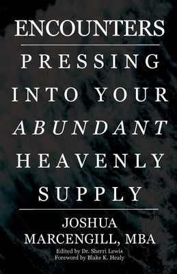 Encounters: Pressing into Your Abundant Heavenly Supply by Sherri, Lewis