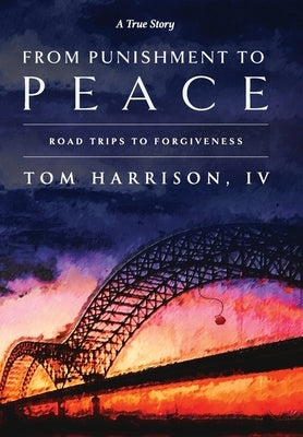 From Punishment To Peace by Harrison, Tom