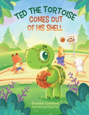 Ted the Tortoise Comes Out of His Shell by Crawford, Brandon