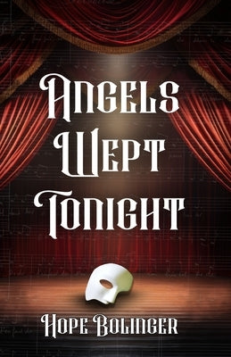 Angels Wept Tonight by Bolinger, Hope