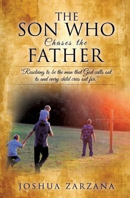 The Son Who Chases the Father by Zarzana, Joshua