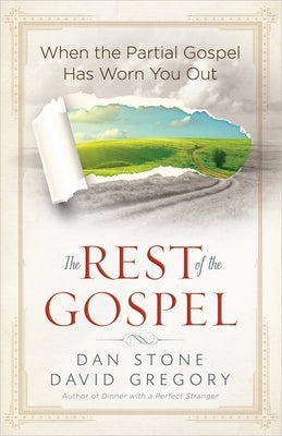 The Rest of the Gospel by Stone, Dan