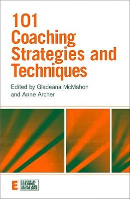 101 Coaching Strategies and Techniques by McMahon, Gladeana