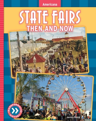 State Fairs: Then and Now by Rusick, Jessica