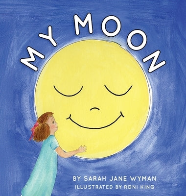 My Moon by Wyman, Sarah Jane