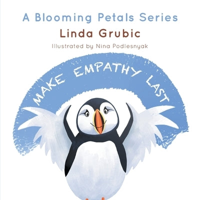 Make Empathy Last by Grubic, Linda