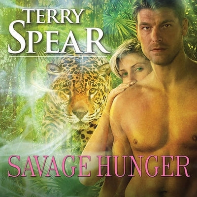 Savage Hunger Lib/E by Spear, Terry