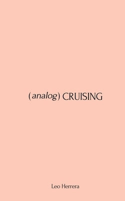 Analog Cruising by Herrera, Leo