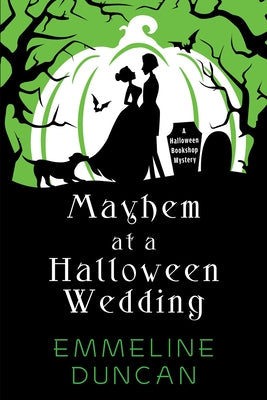 Mayhem at a Halloween Wedding by Duncan, Emmeline