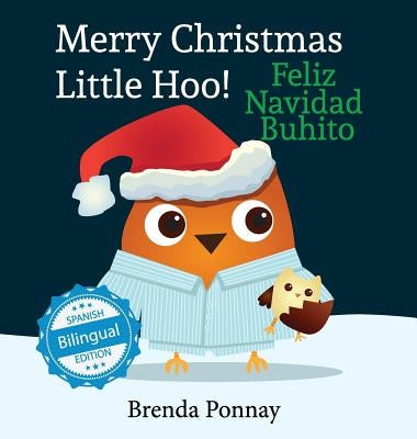 Merry Christmas, Little Hoo! / Feliz Navidad Buhito by Ponnay, Brenda