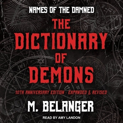 The Dictionary of Demons Lib/E: Tenth Anniversary Edition: Names of the Damned by Landon, Amy