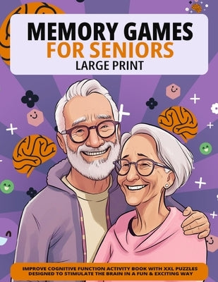Large Print Memory Games For Seniors: Improve Cognitive Function Activity Book With XXL Puzzles Designed To Stimulate The Brain In A Fun & Exciting Wa by Publishing, Hunter