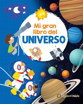 Mi Gran Libro del Universo / My Great Book of the Universe by Gopar, Soledad