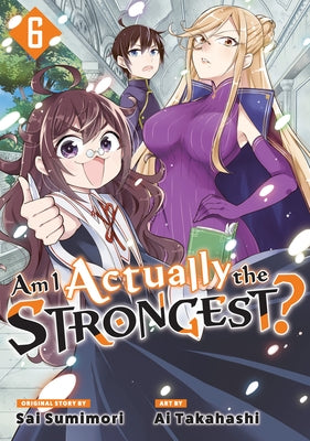 Am I Actually the Strongest? 6 (Manga) by Takahashi, Ai