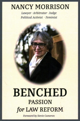 Benched: Passion for Law Reform by Morrison, Nancy