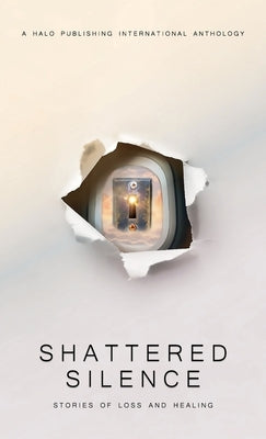 Shattered Silence: Stories of Loss and Healing by Umina, Lisa Michelle