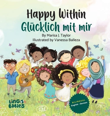 Happy within/ Glücklich mit mir: Ein zweisprachiges Kinderbuch auf Englisch-Deutsch/ Kinderbücher gegen Rassismus in Kita & Schule / ein zauberhaftes by Taylor, Marisa J.