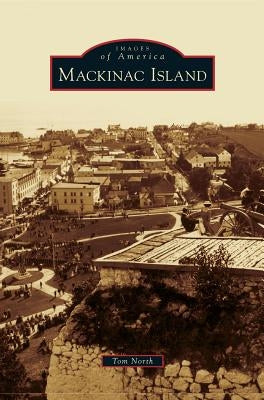 Mackinac Island by North, Tom